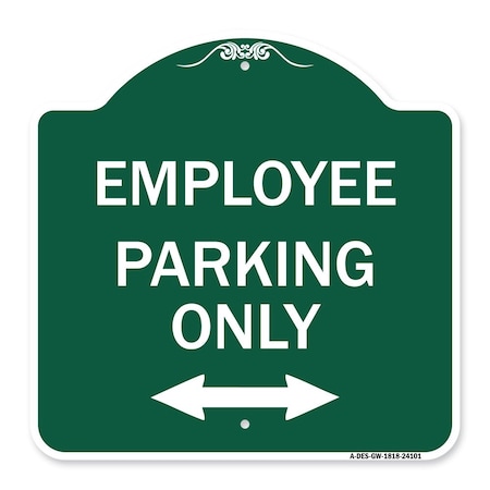 Employee Parking Only With Bi-Directional Arrow, Green & White Aluminum Architectural Sign